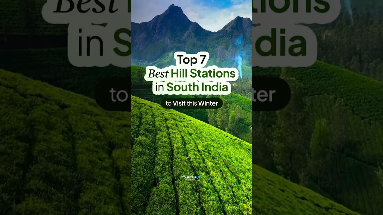 Top 7 Best Hill Stations in South India This Winter | Winter Travel Guide