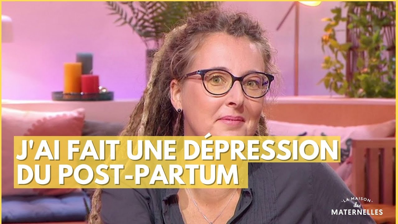 J'ai fait une dépression du post-partum - La Maison des maternelles #LMDM