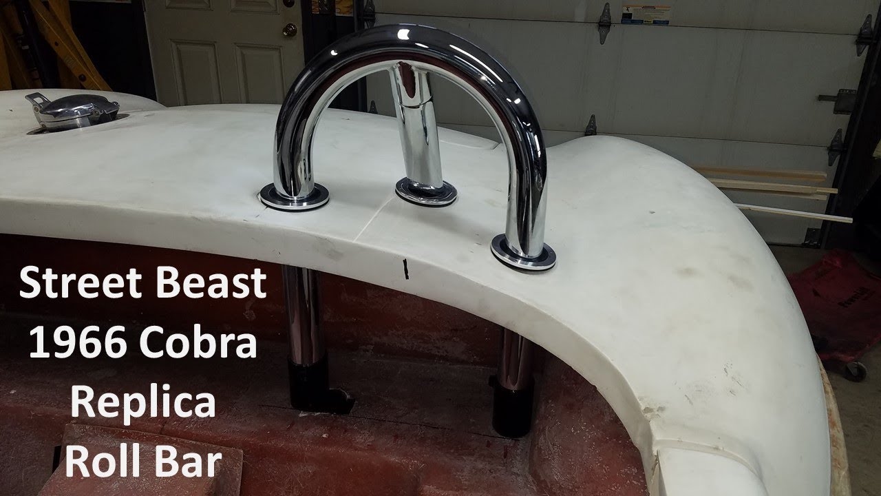 Street Beast '66 427 Cobra Replica - Installing the Roll Bar