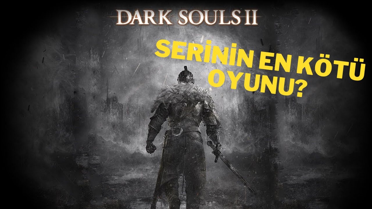 [Dark Souls 2] İlkini Aratmayan Bir Devam Oyunu (İnceleme/Hikaye Anlatımı)