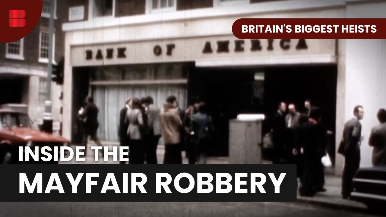 How the Mayfair Bank Robbery Unfolded | Britain's Biggest Heists