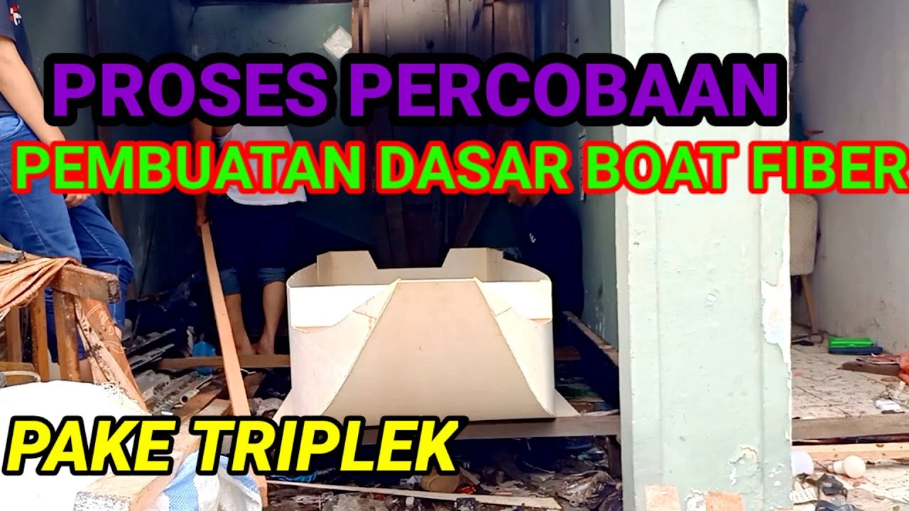 PROSES PERCOBAAN PEMBUATAN DASAR BOAT FIBER