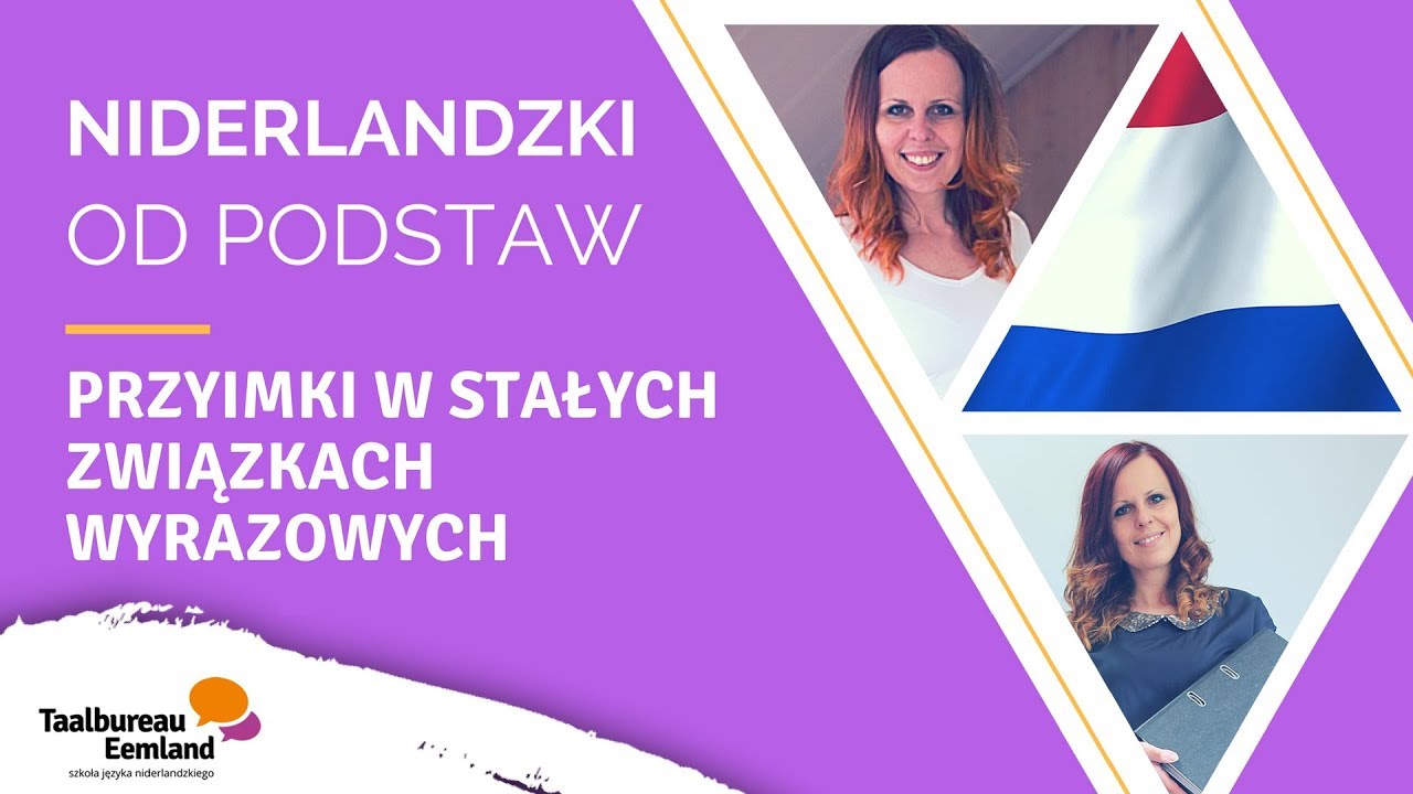 Niderlandzki od podstaw - Przyimki w stałych związkach wyrazowych!