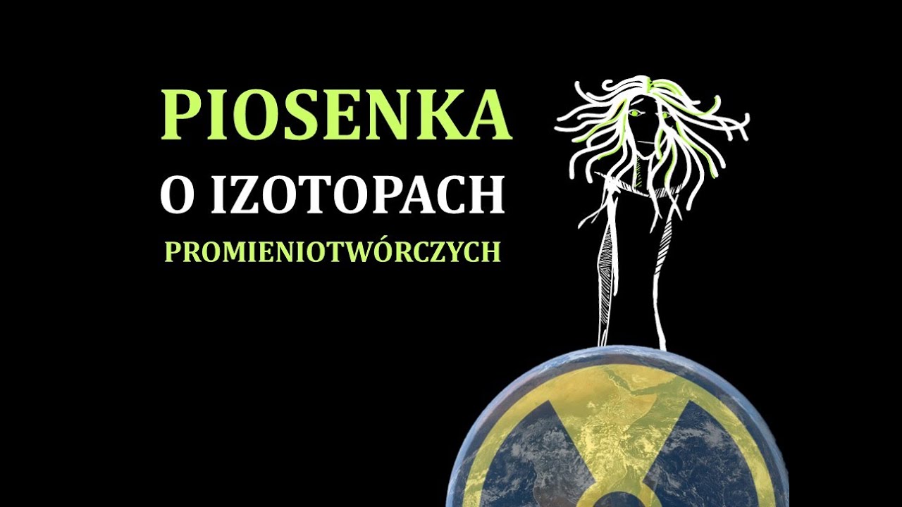 Piosenka o izotopach promieniotwórczych
