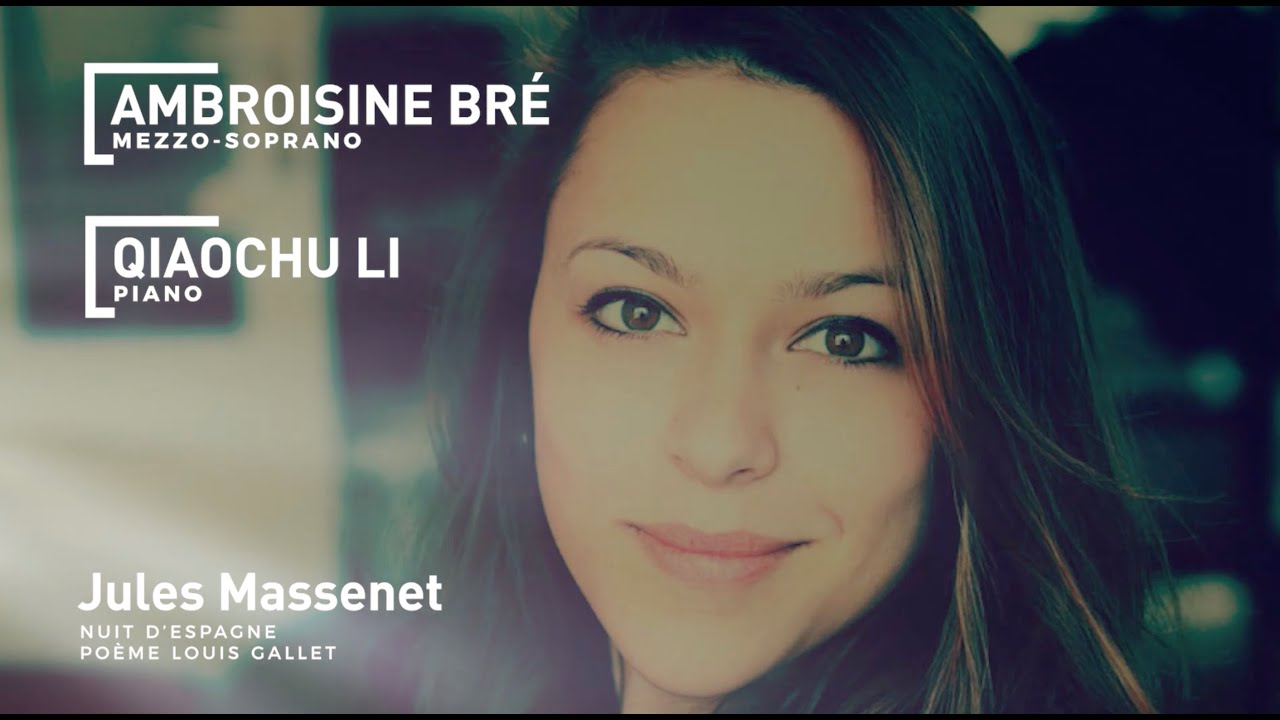 Ambroisine Bré et Qiaochu Li - Massenet - Nuit d’Espagne