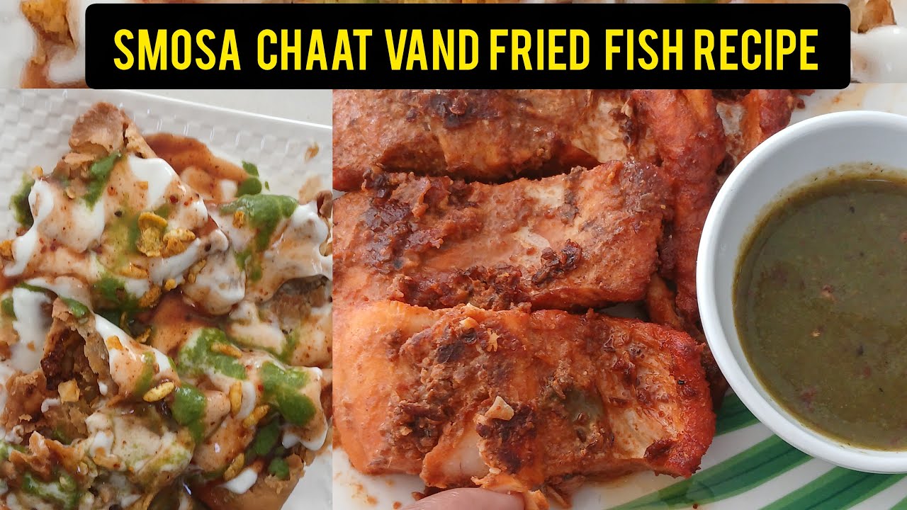 smosa chaat and fried fish recipe ramadan special