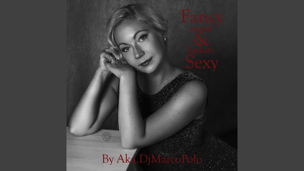 Fancy & Sexy (Sensual Bachata)