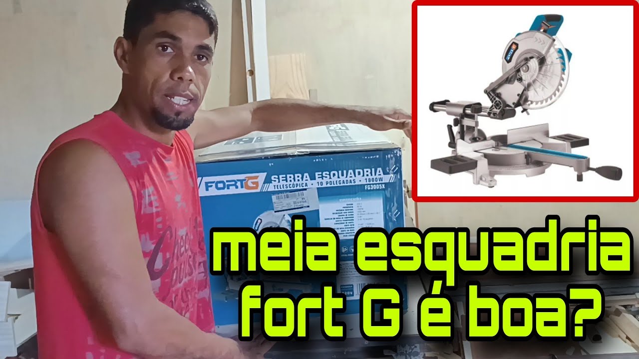 serra meia esquadria fort G Será que é boa?