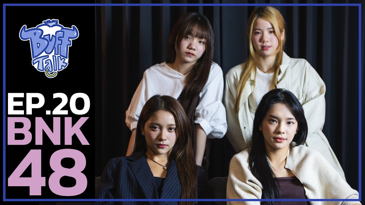 BUFF TALK | EP.20 | BNK48 @BNK48OfficialYouTube