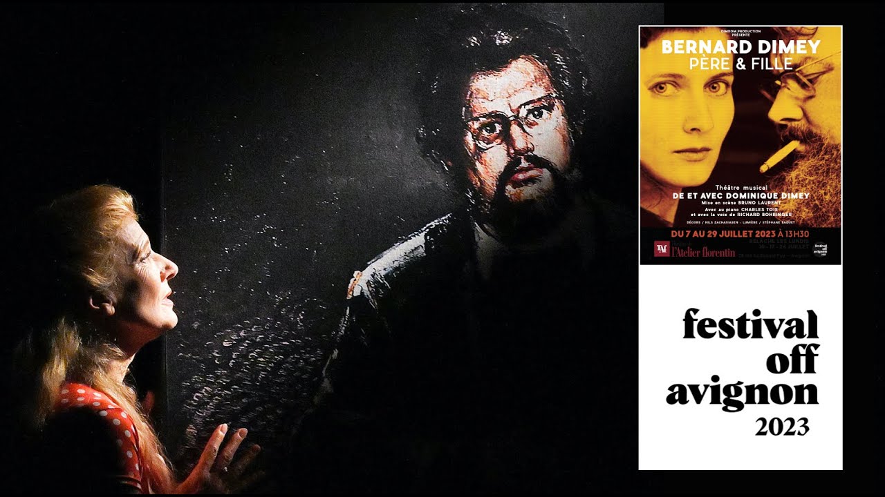 BERNARD DIMEY PÈRE ET FILLE A VOIR AU FESTIVAL D'AVIGNON (Bande annonce)