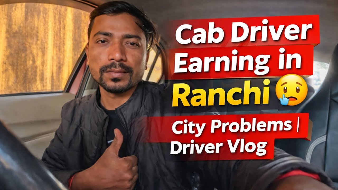 Cab Driver Earning in Ranchi 😥 | City Problems | Driver Vlog