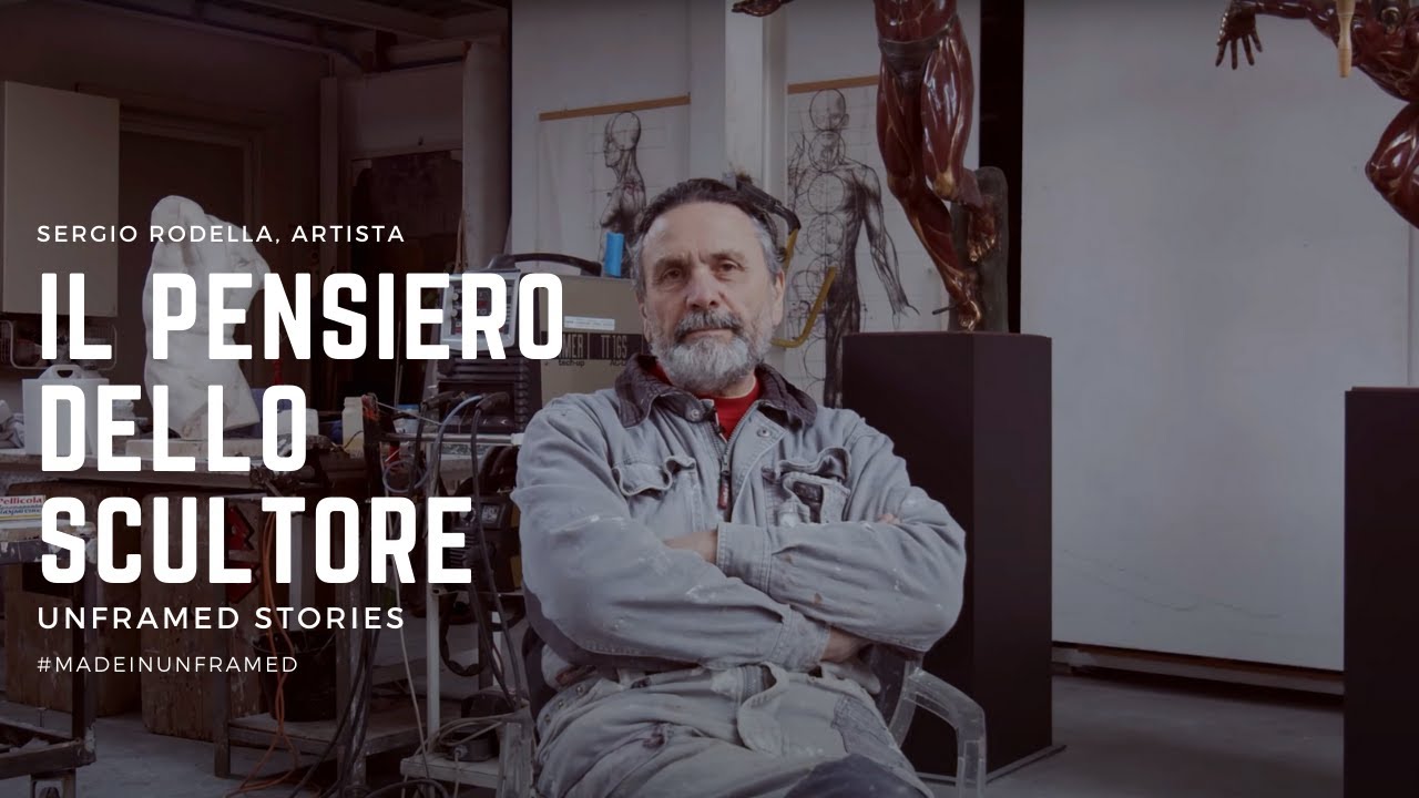 Sergio Rodella | Il Pensiero Dello Scultore | Unframed Stories - Documentario