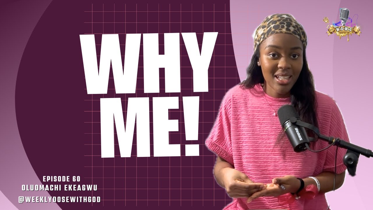 “WHY DOES IT ALWAYS HAPPEN TO ME!! A Faith Conversation”|WEEKLY DOSE WITH GOD PODCAST S.60