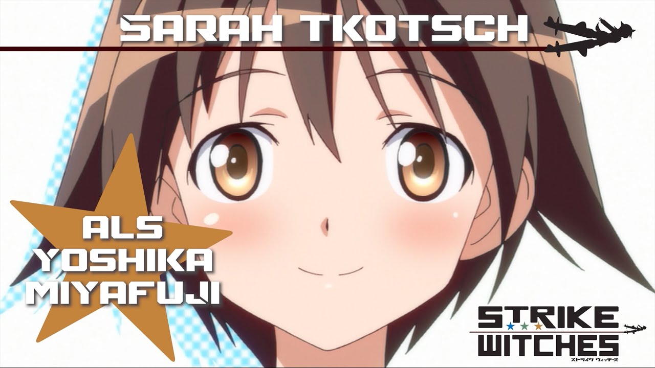 STRIKE WITCHES - Synchronclip #1: Sarah Tkotsch spricht Yoshika Miyafuji