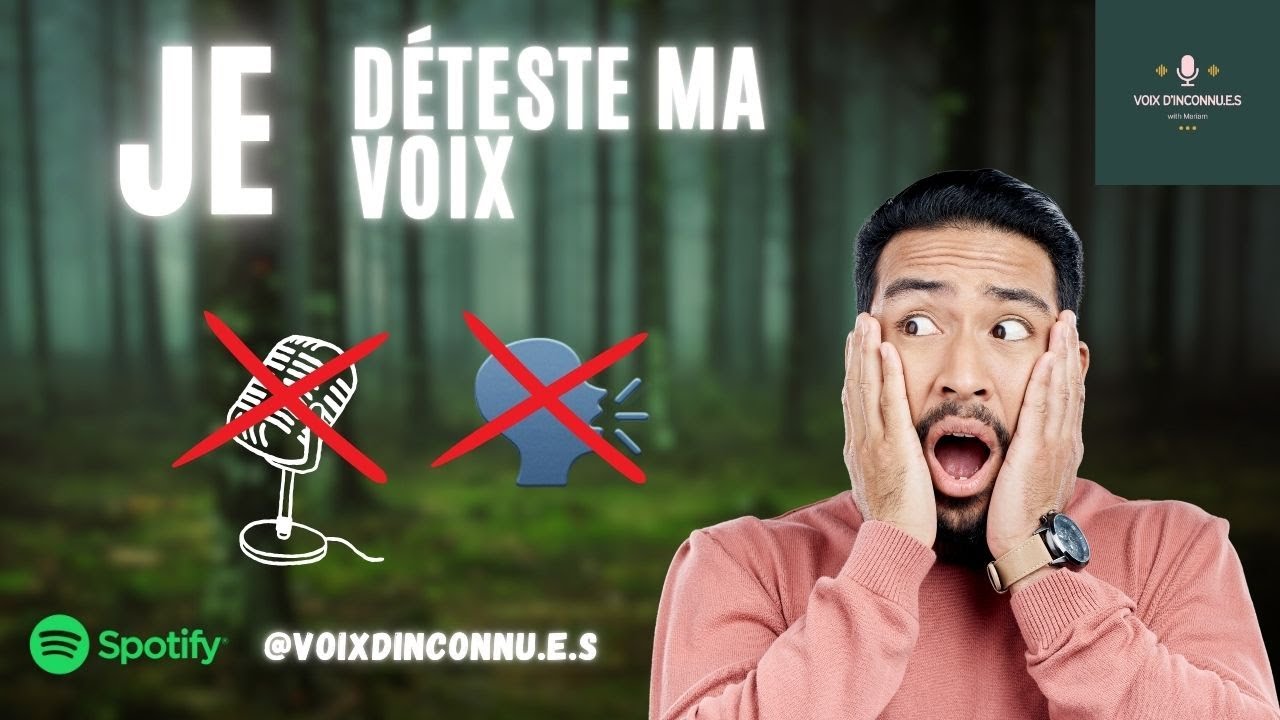 Je déteste ma voix - (Podcast) Voix d'Inconnu.e.s
