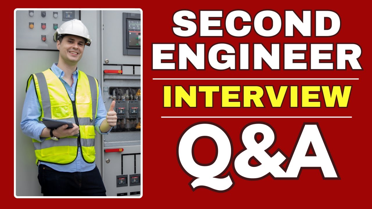 Second Engineer Interview Questions and Answers How to PASS the Second Engineer Interview
