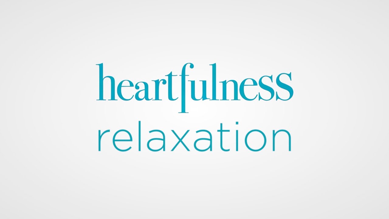 Guided Relaxation Heartfulness | Guided Meditation | Relaxation Heartfulness