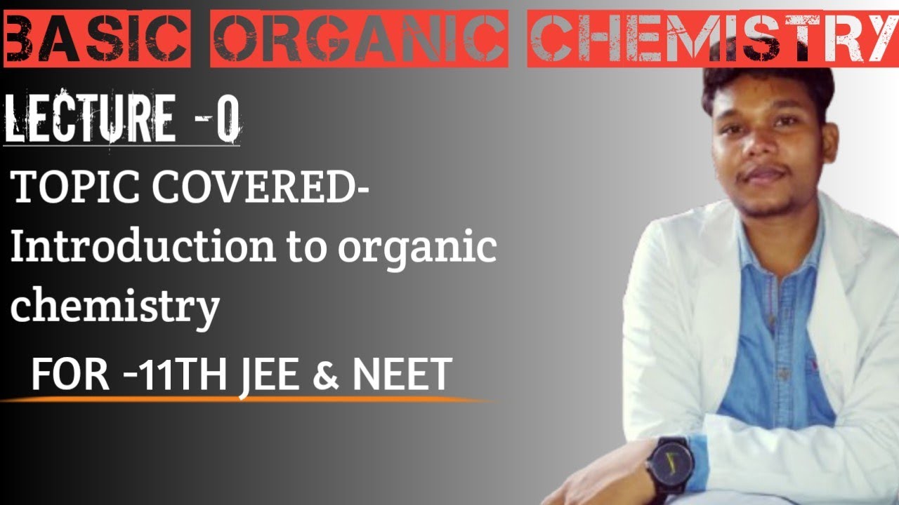 SOME BASIC CONCEPTS OF ORGANIC CHEMISTRY|| INTRO FOR 11TH JEE & NEET
