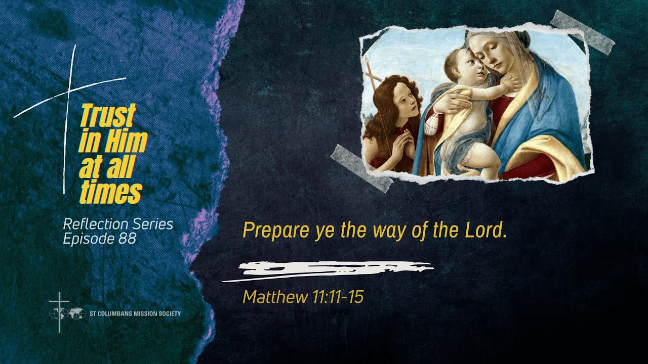 Prepare ye the way of the Lord.
