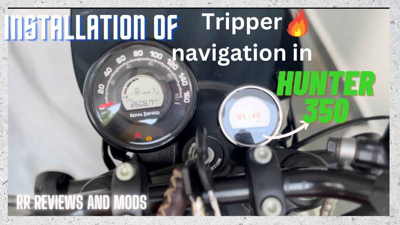 INSTALLATION OF TRIPPER NAVIGATION IN HUNTER 350 || HUNTER 350 modifications
