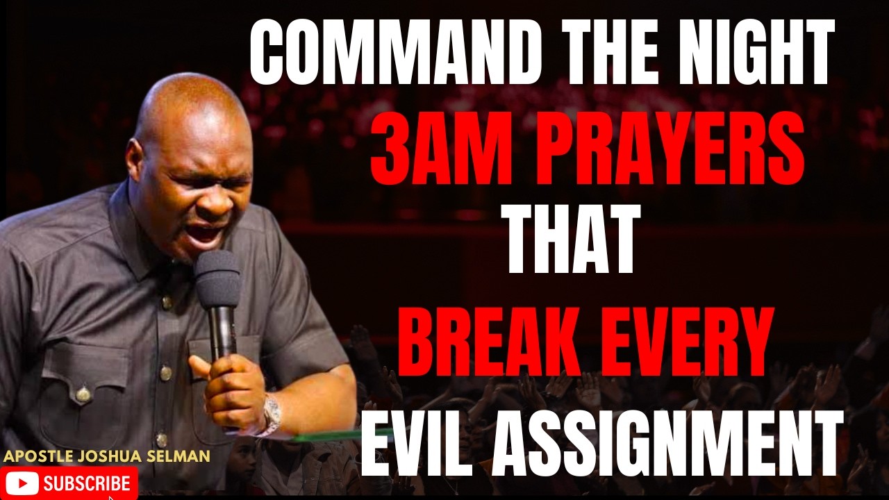 COMMAND THE NIGHT: 3AM PRAYERS THAT BREAK EVERY EVIL ASSIGNMENT BY APOSTLE JOSHUA SELMAN