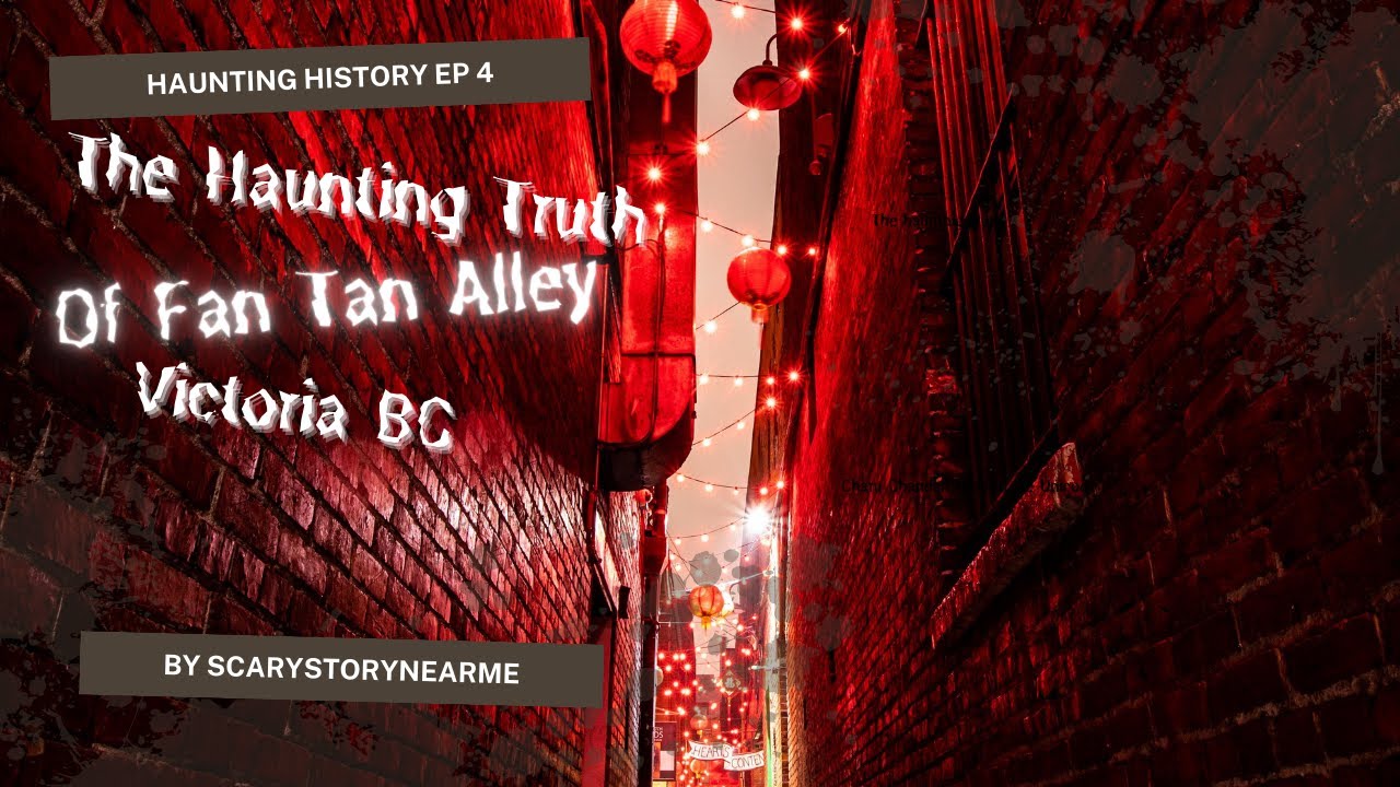 The  Haunting True Story Of Fan Tan Alley Victoria BC