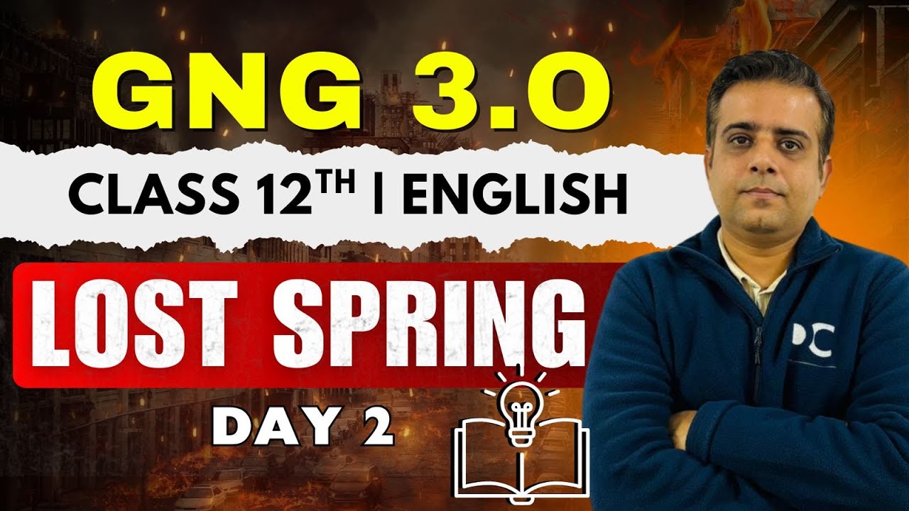GnG Day 2 | Lost Spring | English | Class 12 | Must Watch 🔥🔥