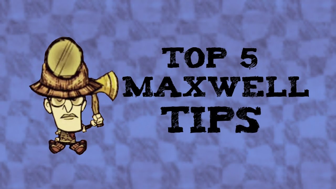 [DST] Top 5 Tips for Playing as Maxwell