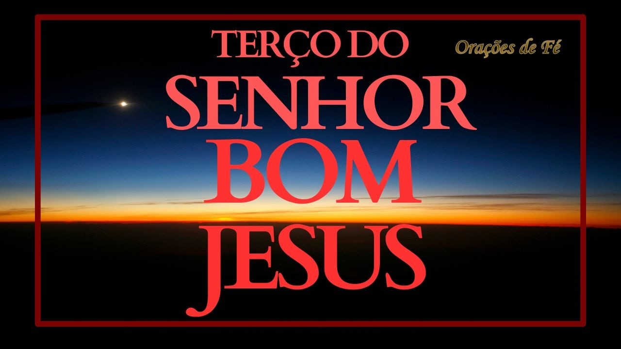 Ter&ccedil;o do Senhor Bom Jesus