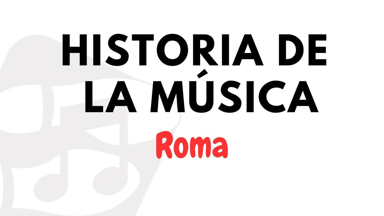 Historia de la Música - Roma-