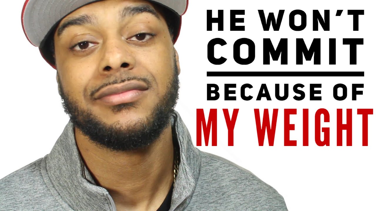 He’s ashamed of my weight | Dating as a big girl