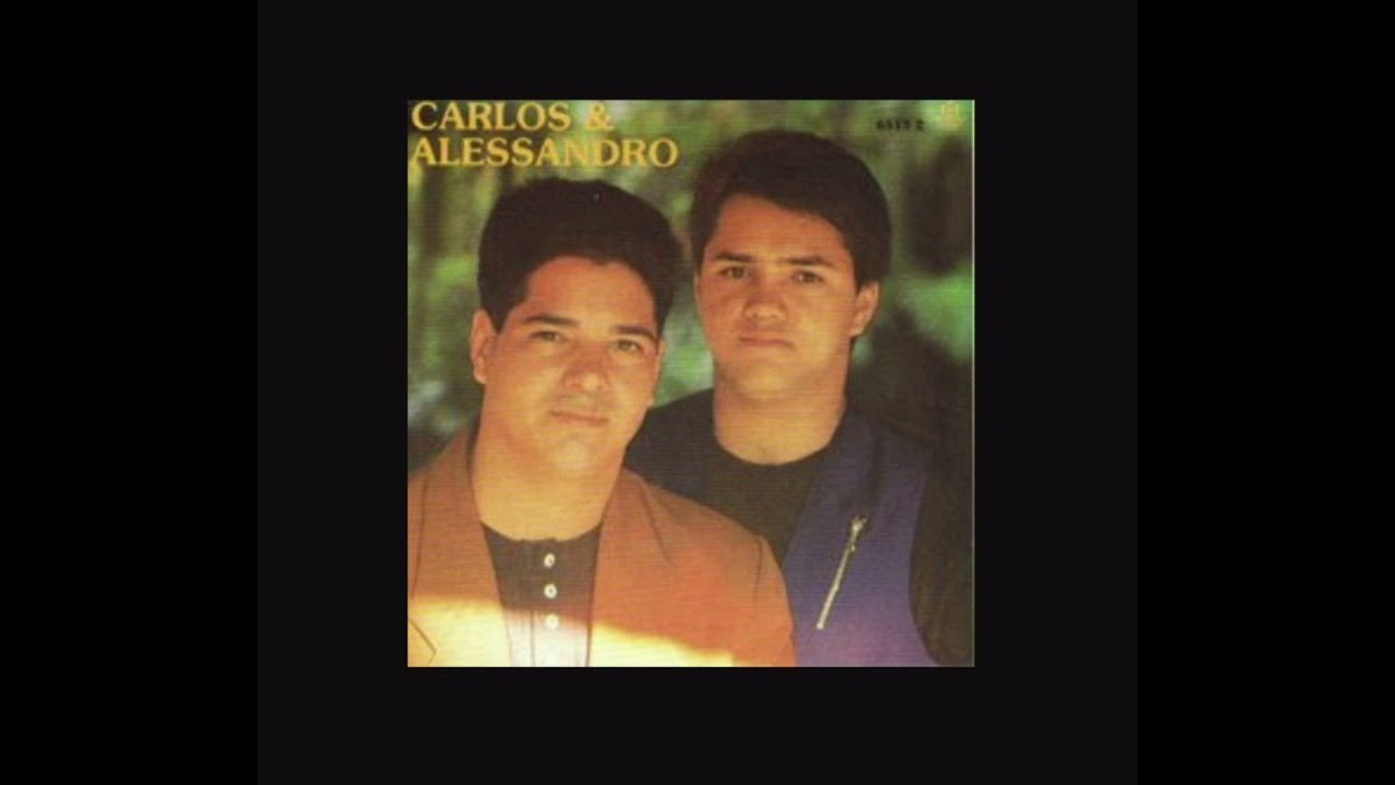 Carlos & Alessandro-Ela não vem