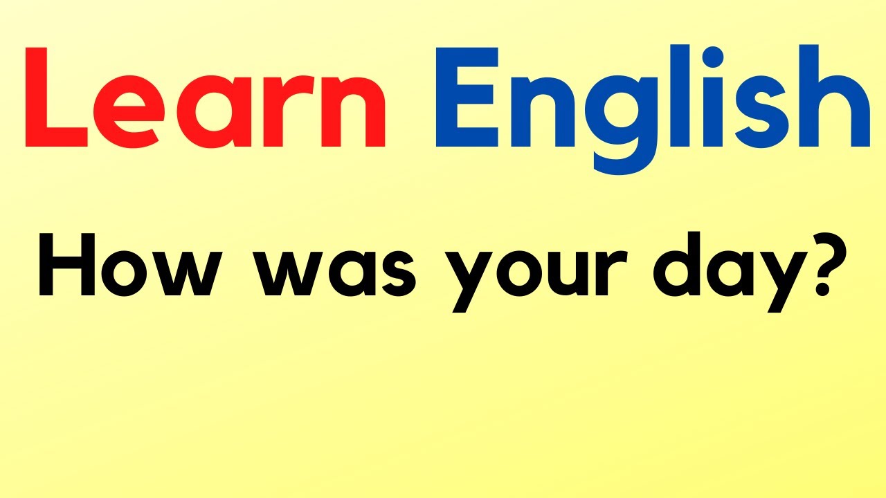 Learn English - How was your day