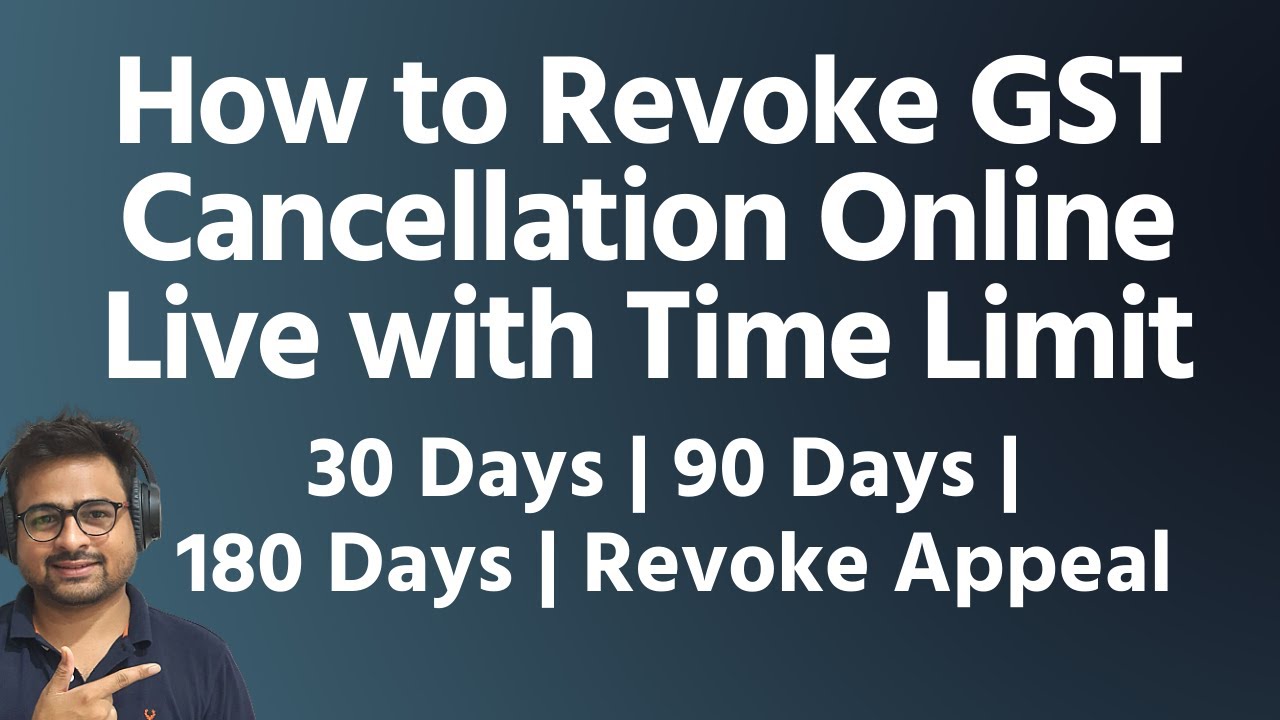 How to Revoke GST Cancellation Online | GST Revocation After 30 Days or 90 Days or 180 Days Time