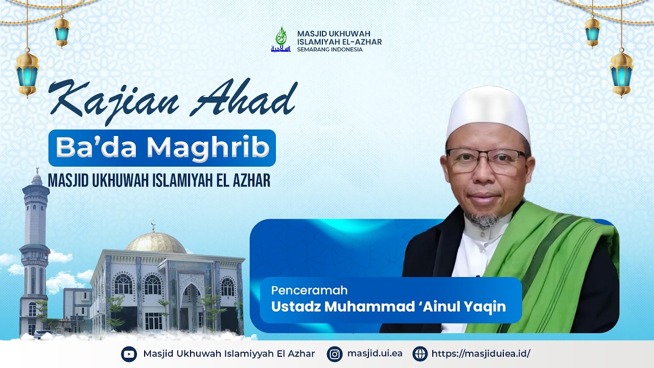 Ukhuwah Fil Islamiy Bersama Ustadz Muhammad Ainul Yaqin