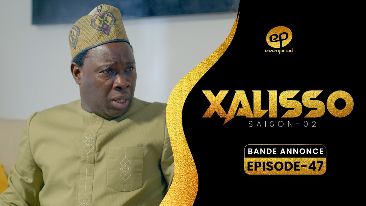 XALISSO - Saison 2 - Episode 47 : Bande Annonce