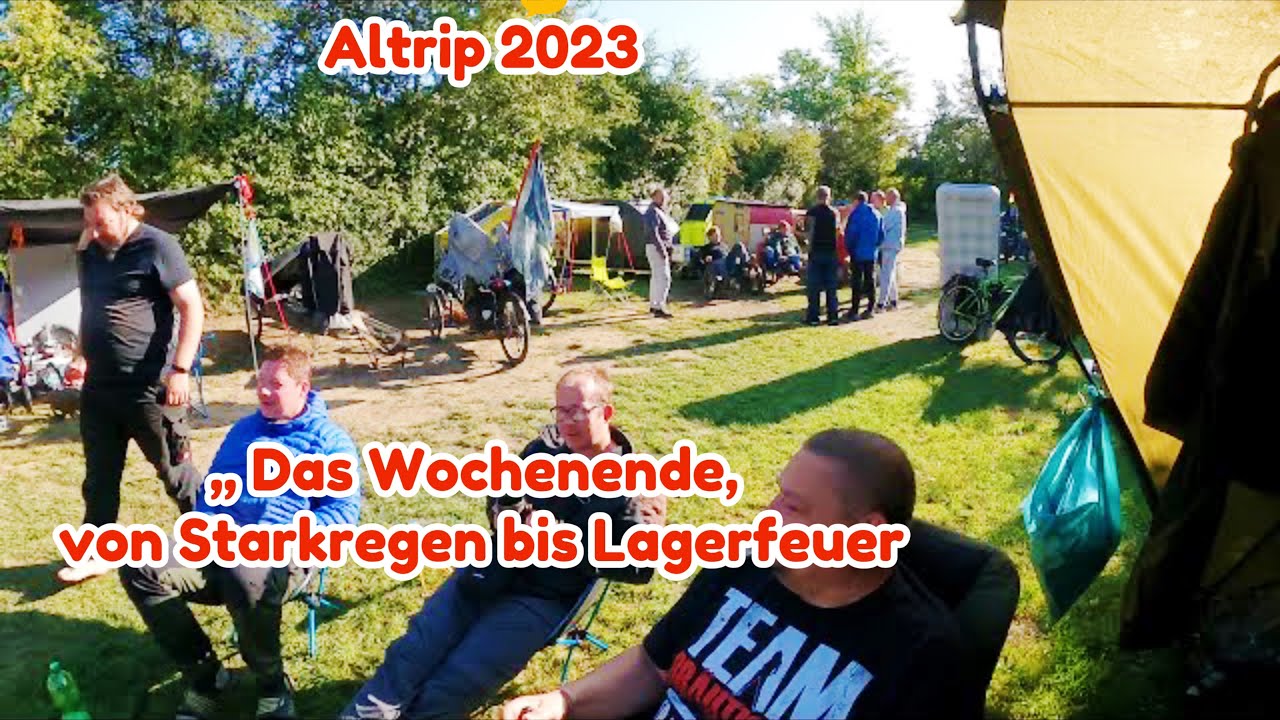 Altrip 2023,, Das Wochenende, von Starkregen bis Lagerfeuer