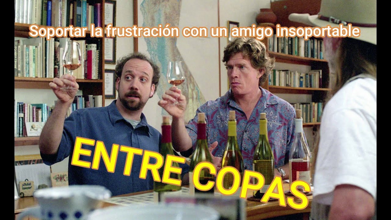 ENTRE COPAS: Soportar la frustraci&oacute;n con un amigo insoportable