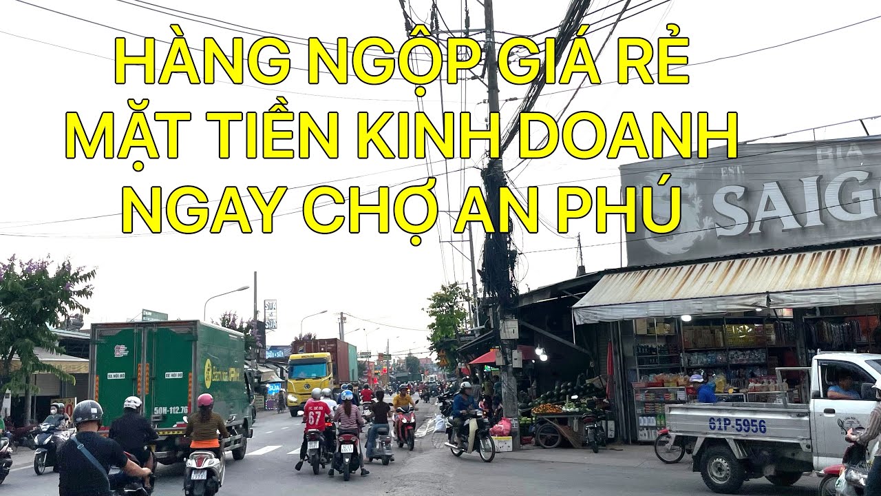 HÀNG NGỘP MẶT TIỀN KINH DOANH NGAY CHỢ AN PHÚ - ĐỐI DIỆN CỔNG CÔNG TY XÍ NGHIỆP CHUNG CƯ 