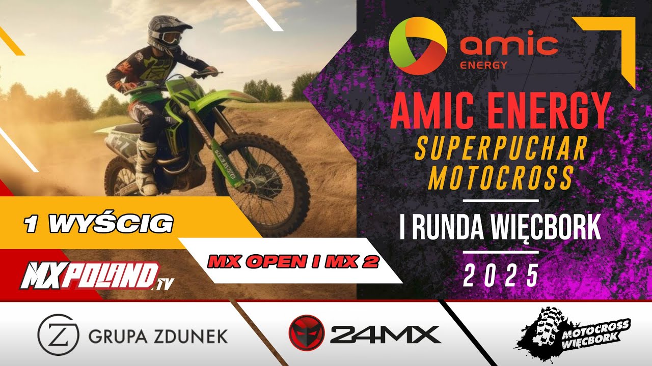2025 AMIC ENERGY Super Puchar Motocross - I Runda - WIĘCBORK / MX OPEN + MX2 - 1 wyścig