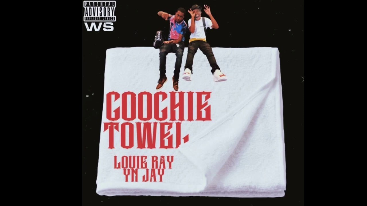 Louie Ray X YN Jay &ldquo;Coochie Towel&rdquo; (Official Audio)