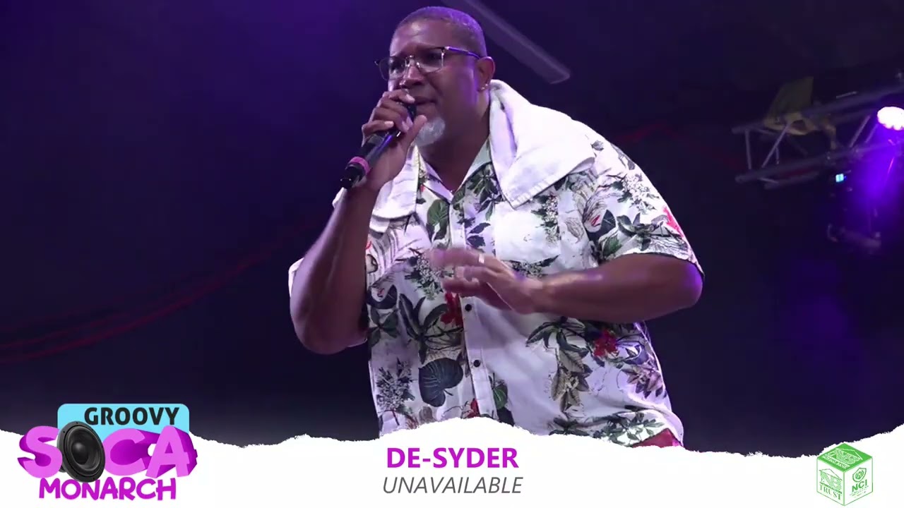 Unavailable - De-Syder | Culturama 51 | NATIONAL BANK GROUP SOCA MONARCH SEMI-FINALS | Groovy