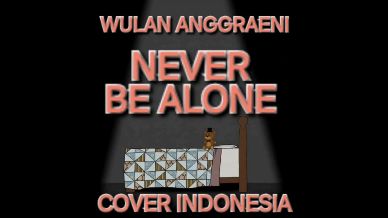 Never be alone Cover indonesia Fnaf 4 Shadrow