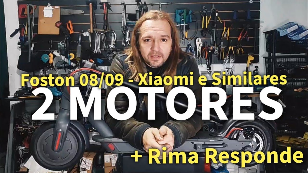 2 motores nos Patinetes Foston 08/09, Xiaomi e similares + Rima Responde