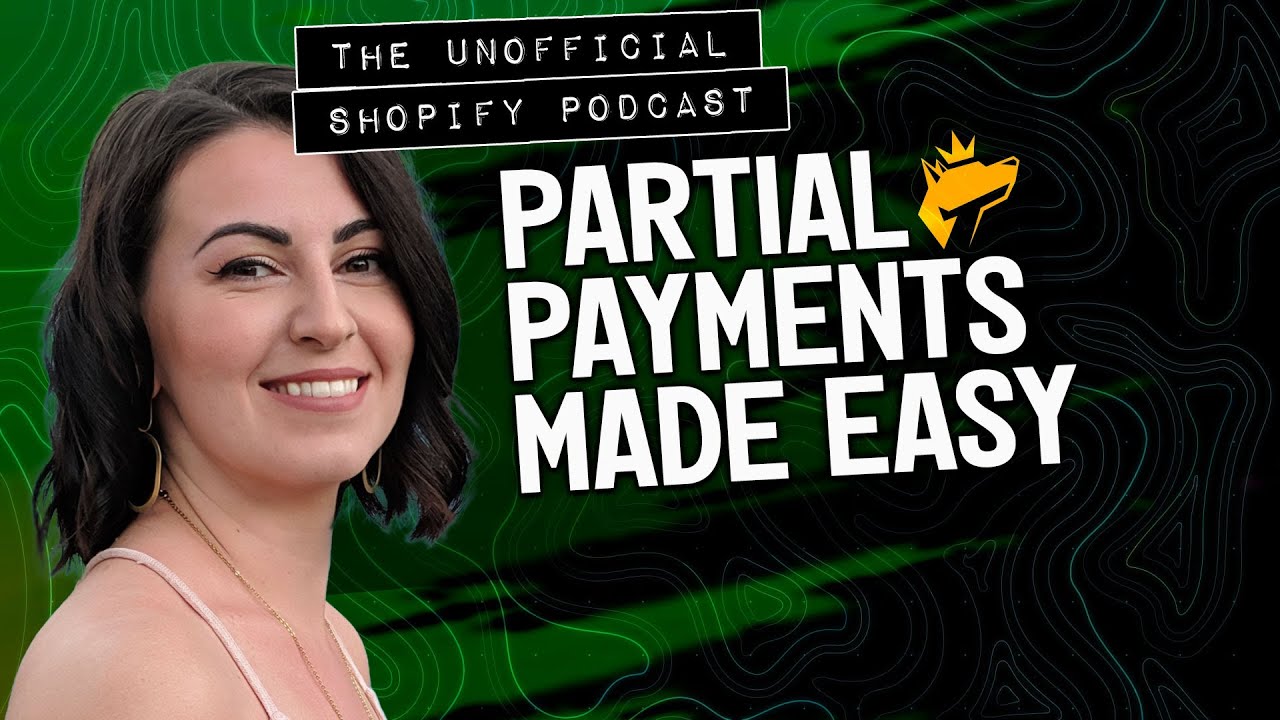 Why Flexible Payments Matter for Merchants: Downpay&rsquo;s Solution | The Unofficial Shopify Podcast