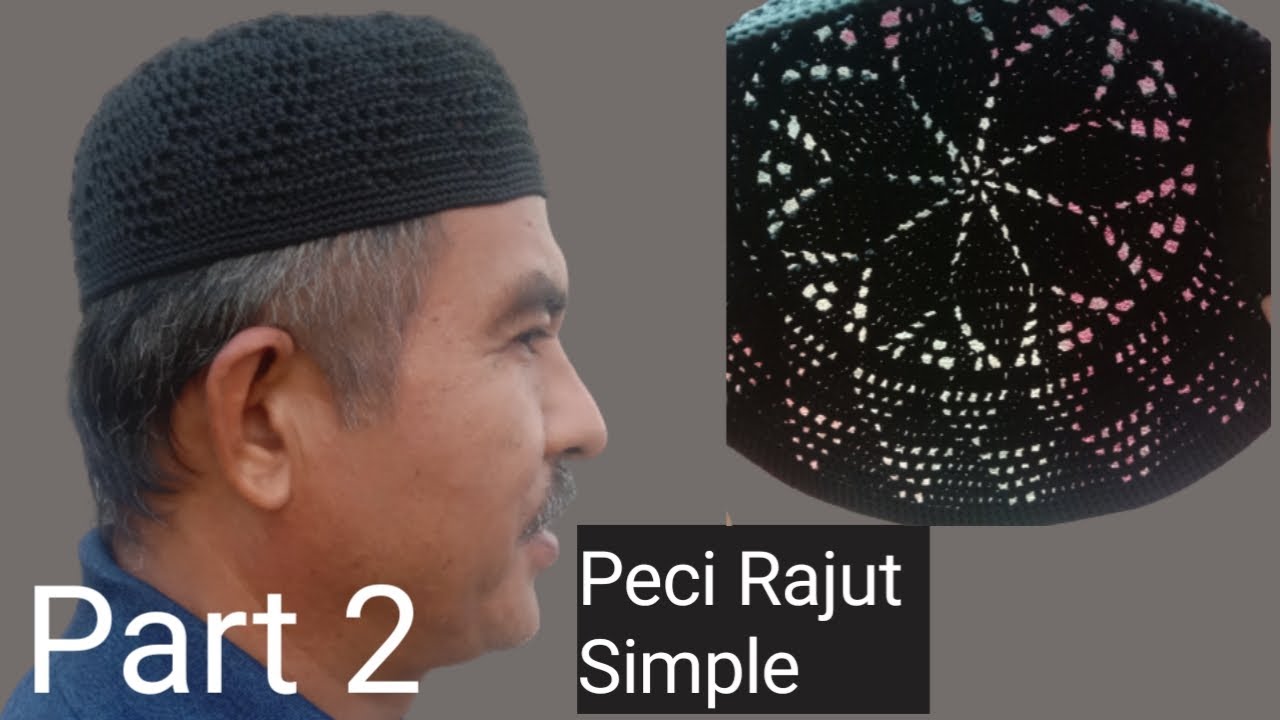 Peci Rajut Simple Terbaru||Part 2||Rajutan Nur Afni Z