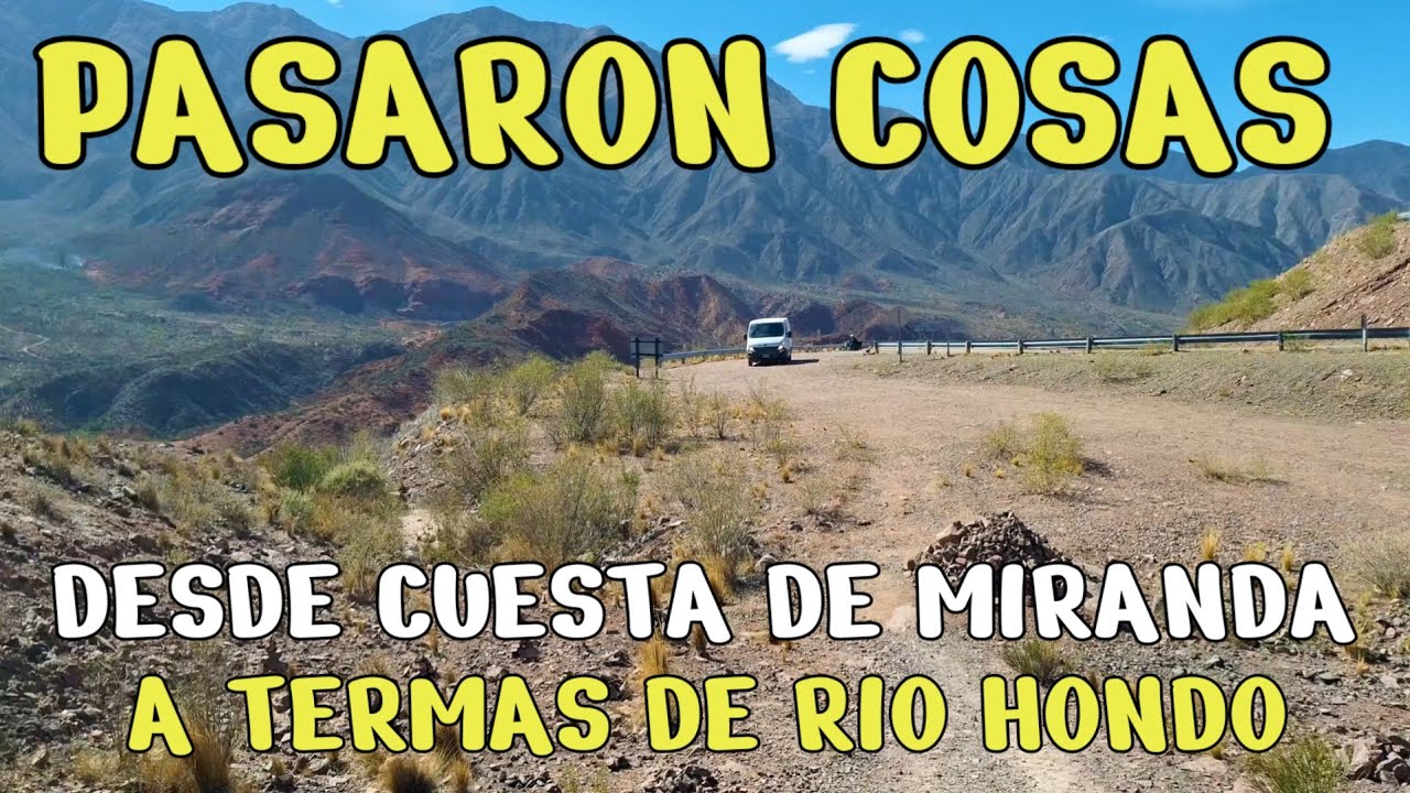 DESDE CUESTA DE MIRANDA (La Rioja ) a TERMAS DE RIO HONDO (Santiago del Estero) #vanlife #ruteando