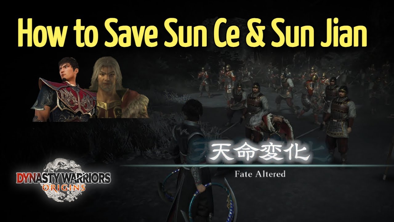 Dynasty Warriors Origins - How to Save Sun Ce & Sun Jian