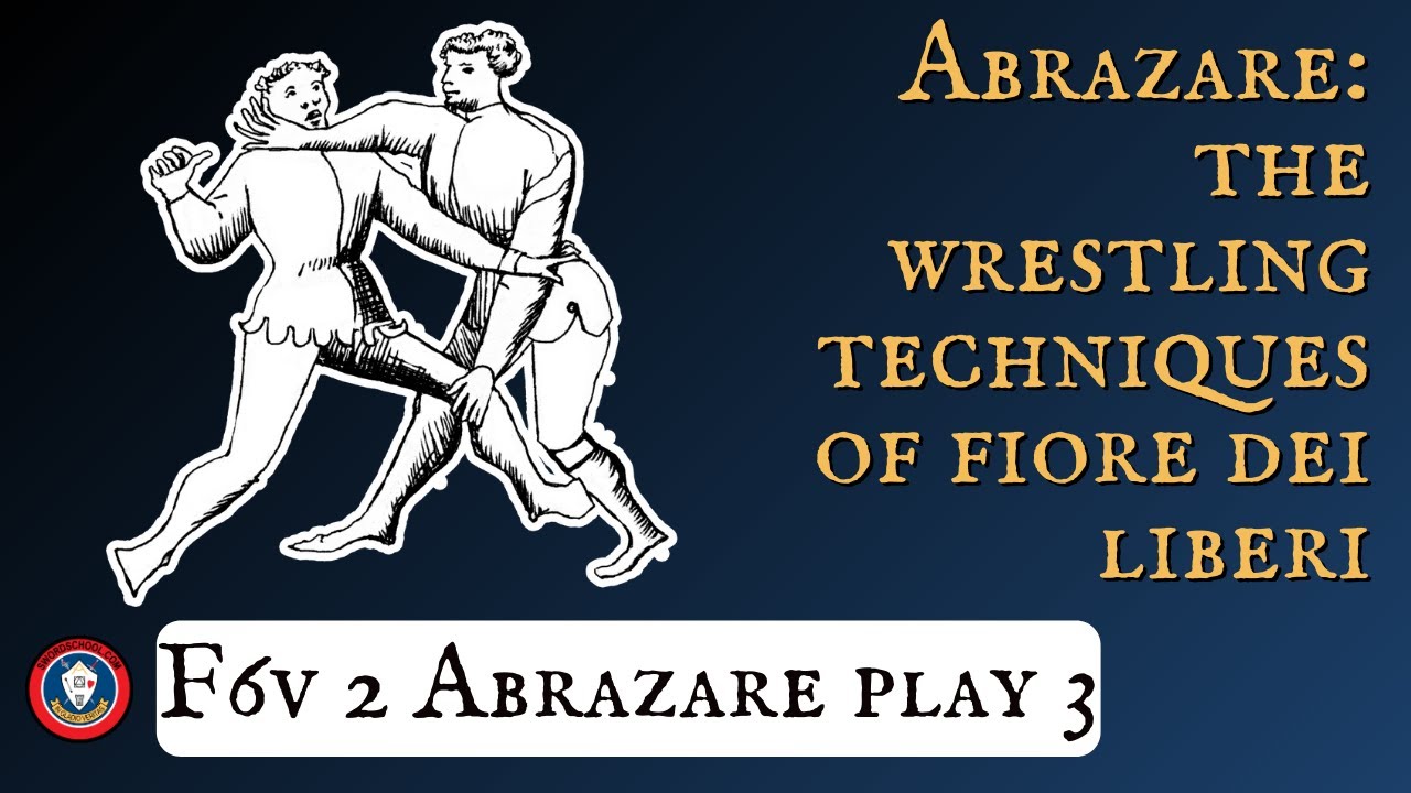 Abrazare: The Wrestling Techniques of Fiore dei Liberi: F6v 2 Abrazare play 3