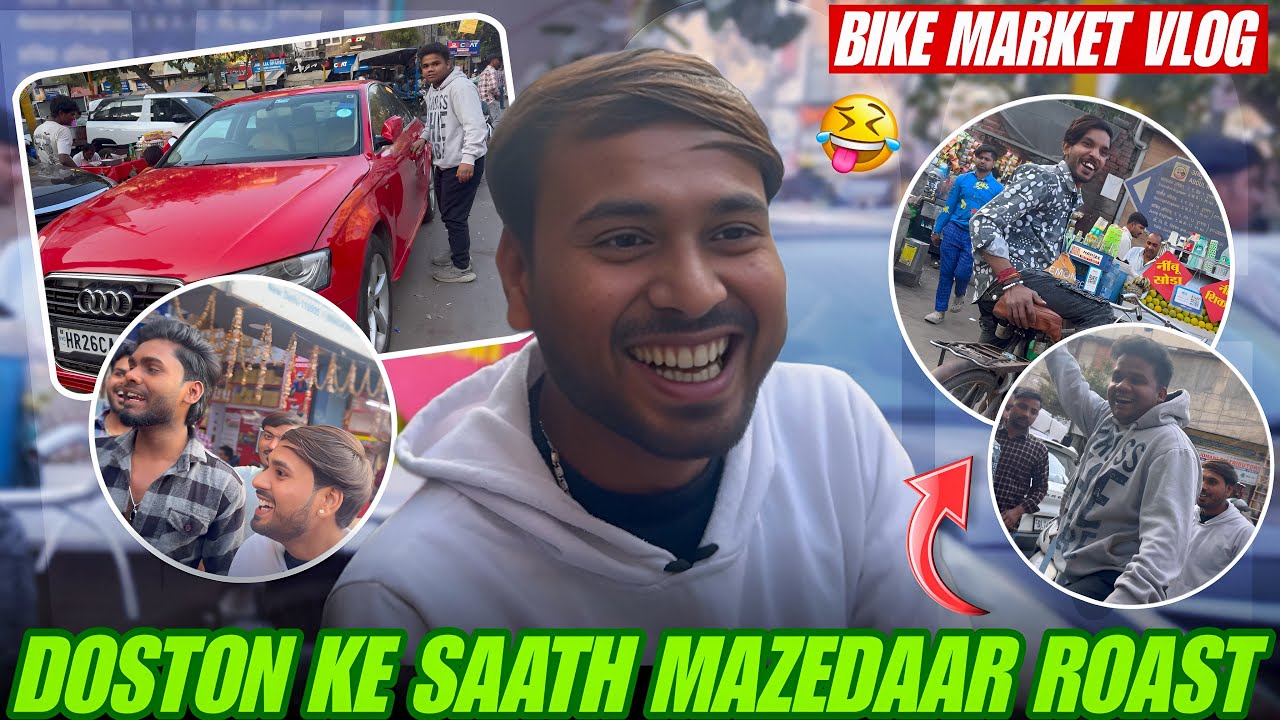 Karol Bagh Bike Market | Doston Ke Saath Hansi Aur Mazedaar Roast🤪